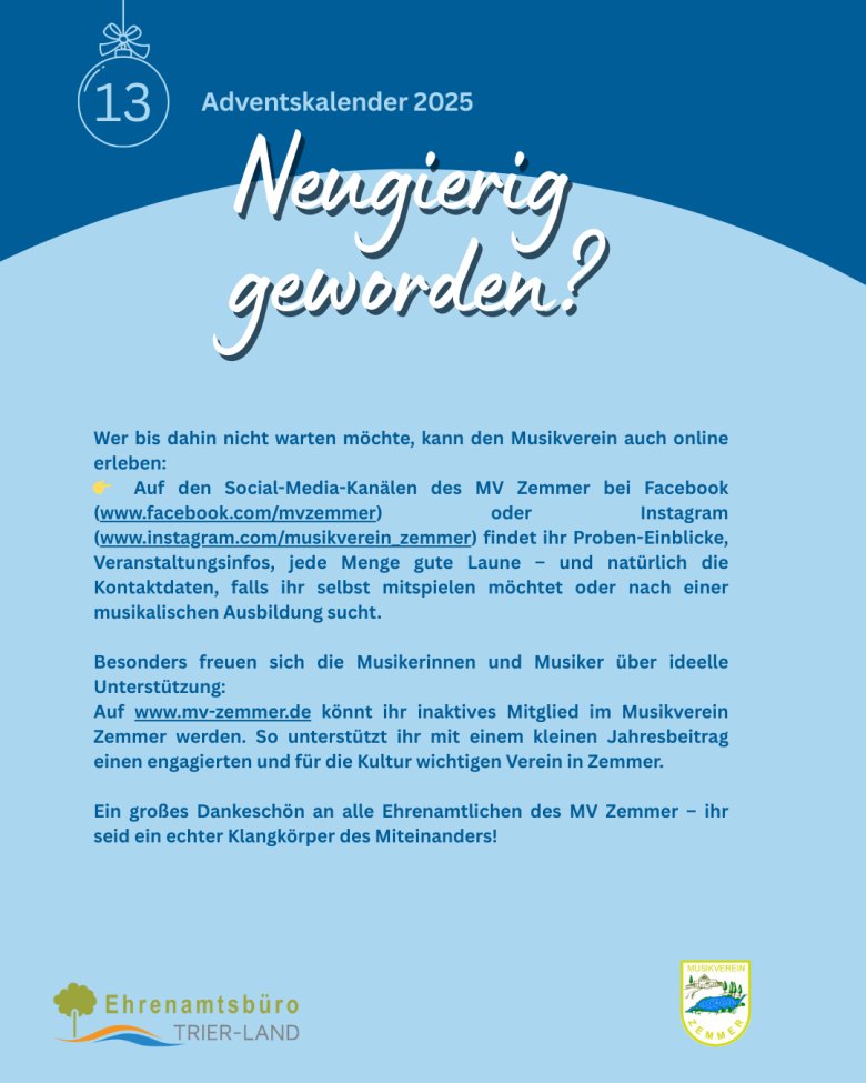Grafik des Adventskalenders 2025 mit der Nummer 13. Oben ein dunkelblaues Feld mit Geschenk-Icon und dem Text „Adventskalender 2025 – Neugierig geworden?“. Darunter ein hellblauer Bereich mit Informationen über den Musikverein Zemmer, Hinweise zu Facebook- und Instagram-Seiten, zur Mitgliedschaft und einem Dank an Ehrenamtliche. Unten das Logo des Ehrenamtsbüros Trier-Land sowie das Wappen des Musikvereins.