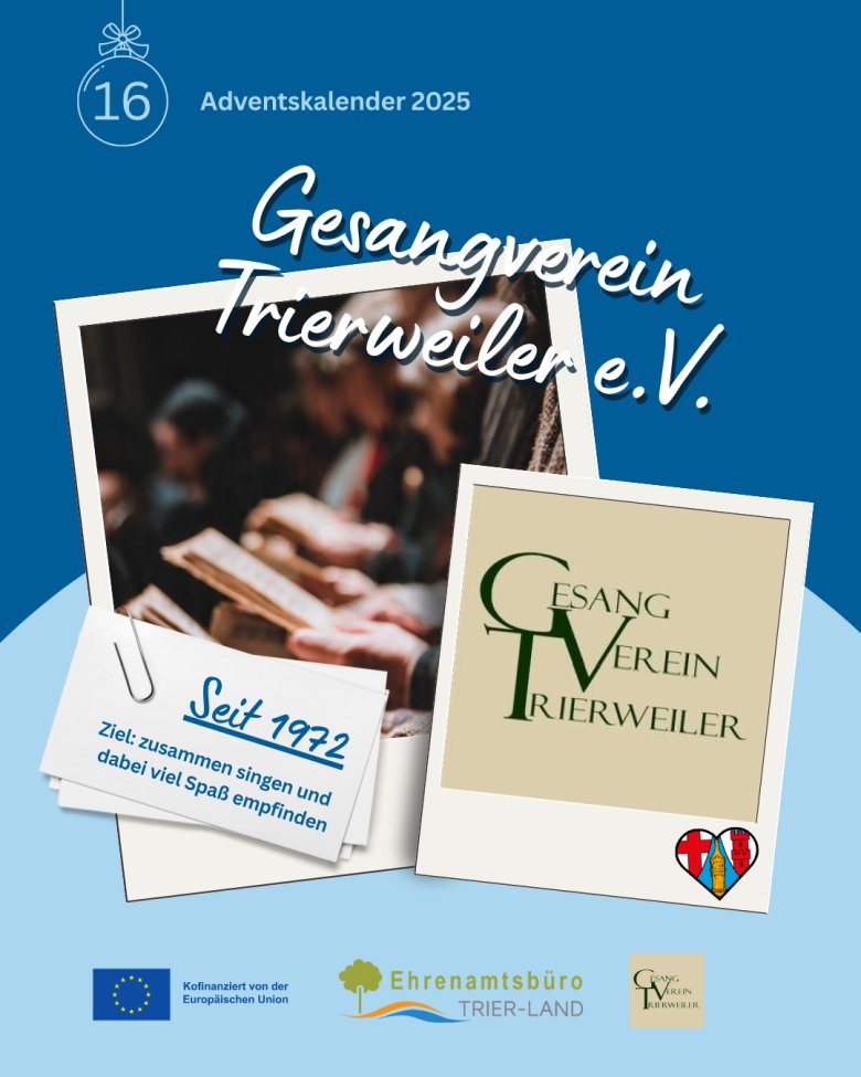 Adventskalender 2025, Tag 16. Das Bild zeigt eine Fotocollage mit dem Logo des Gesangvereins Trierweiler e.V., einem Text 'Seit 1972: Ziel: zusammen singen und dabei viel Spaß empfinden', und einem Hintergrund mit einer Personengruppe, die gemeinsam singt.