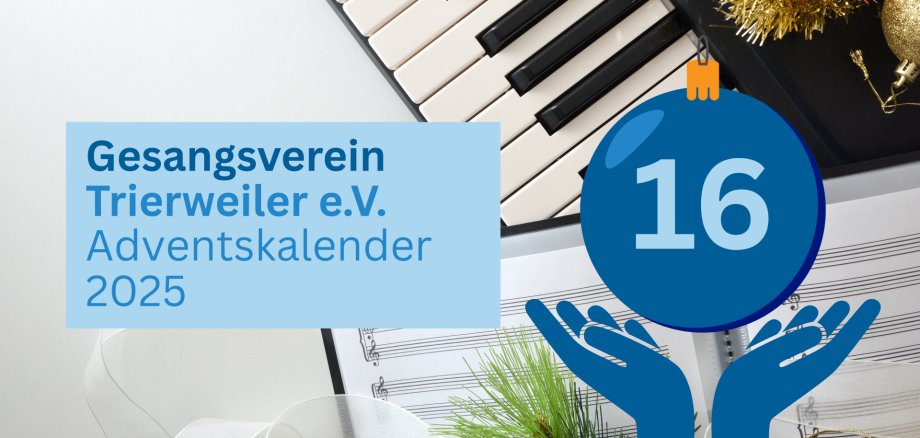 Adventskalender 2025, Tag 16. Das Bild zeigt eine festliche Darstellung des Gesangvereins Trierweiler e.V. mit einem blauen Hintergrund, einer Weihnachtskugel mit der Zahl 16 und einer Nahaufnahme von Klaviertasten und Weihnachtsdekoration.