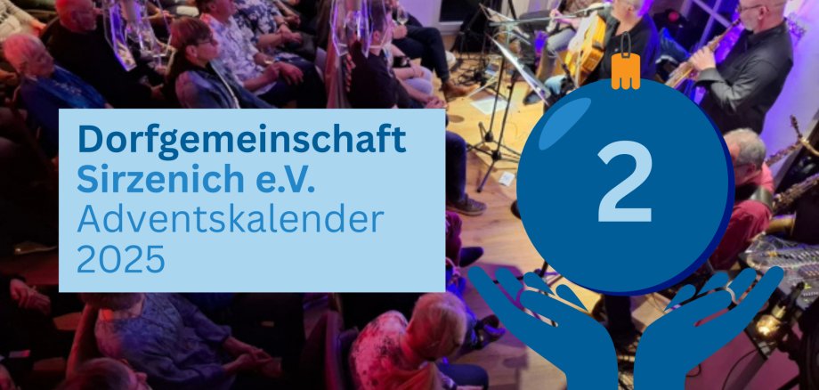 Banner zum zweiten Türchen des Adventskalender mit dem Titel "Dorfgemeinschaft Sirzenich e.V.", einer Kristbaumkugel mit einer twei und einem Konzert im Hintergrund 