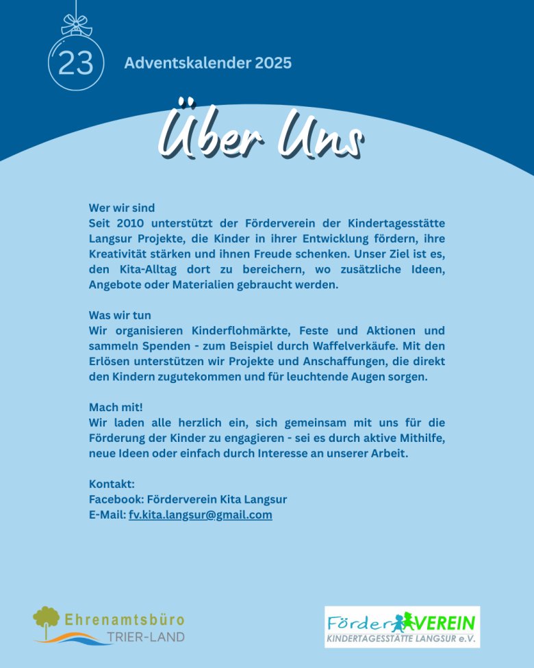 Grafik zum Adventskalender 2025, Türchen 23. Überschrift ‚Über uns‘. Textinformation zum Förderverein der Kindertagesstätte Langsur: Der Verein unterstützt seit 2010 Projekte zur Förderung von Kindern, organisiert Aktionen wie Kinderflohmärkte und lädt zur Mitarbeit ein. Unten sind die Logos des Ehrenamtsbüros Trier-Land und des Fördervereins abgebildet.