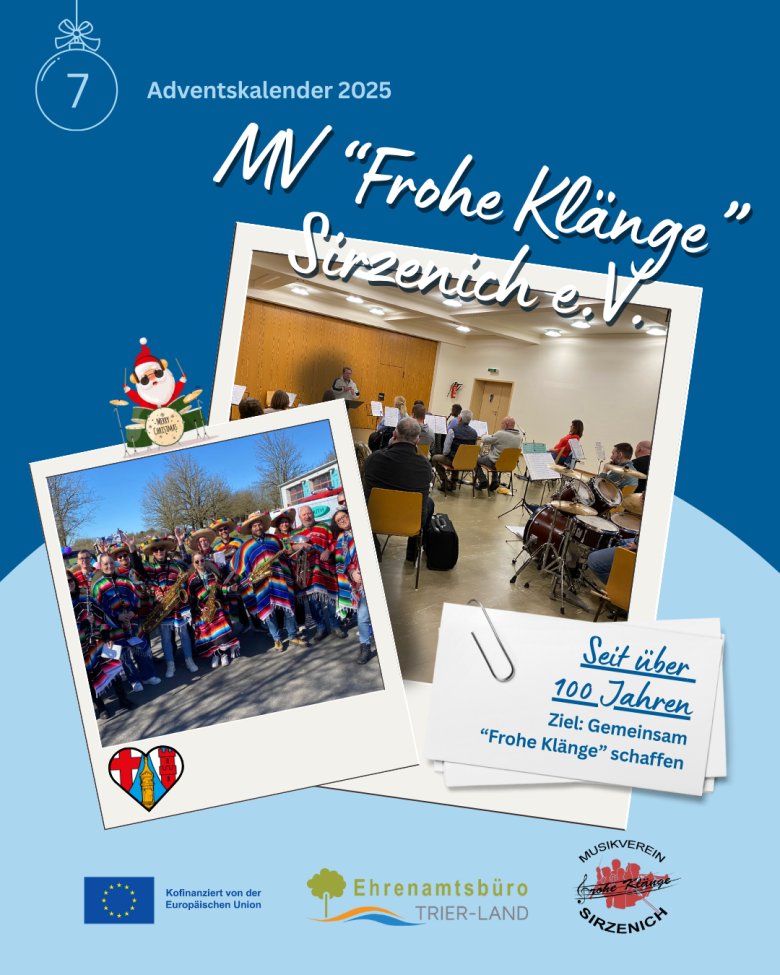 Grafik zum Adventskalender 2025, Türchen 7. Oben steht MV ‚Frohe Klänge‘ Sirzenich e.V.. Zu sehen sind zwei Polaroid-Fotos: links eine Gruppe von Musikerinnen und Musikern in bunten Kostümen im Freien, rechts eine Probe des Musikvereins im Gemeindesaal. Ein Notizzettel zeigt den Hinweis Seit über 100 Jahren – Ziel: gemeinsam ‚Frohe Klänge‘ schaffen. Logos des Ehrenamtsbüros Trier-Land, der EU und des Musikvereins sind unten abgebildet.